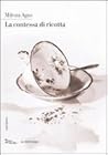 La contessa di ricotta by Milena Agus