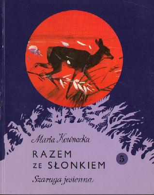 Razem ze słonkiem 5. Szaruga jesienna (Paperback)
