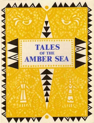 Tales of the Amber Sea: Fairy Tales of the Peoples of Estonia, Latvia and Lithuania (Hardcover)