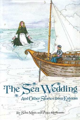 The Sea Wedding and Other Stories from Estonia
