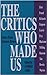 The Critics Who Made Us: Es...