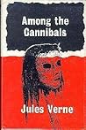 Among the Cannibals (The Children of Captain Grant, #3/3)