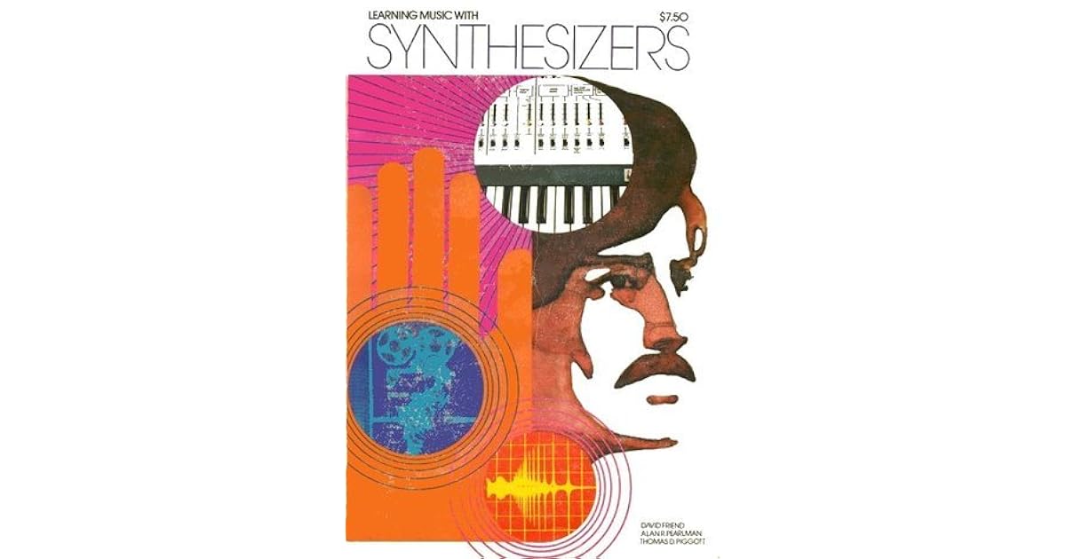 Learning Music with Synthesizers by David Friend