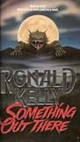 Something Out There by Ronald Kelly