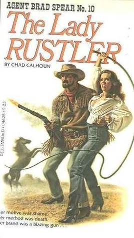 The Lady Rustler (Agent Brad Spear, #10)