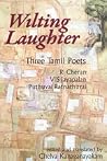 Wilting Laughter: Three Tamil Poets