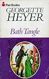 Bath Tangle by Georgette Heyer