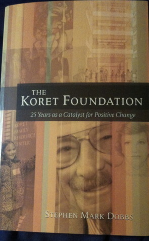 The Koret Foundation: 25 Years as a Catalyst for Positive Change (Paperback)