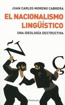El nacionalismo lingüístico: Una ideología destructiva (Paperback)