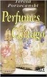 Perfumes De Cartago: Novela