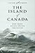 The Island Of Canada  by Victor Suthren