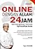 Online dengan Allah: 24 Jam Membangkitkan Kembali Spiritualitas Anda