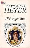 Pistols for Two by Georgette Heyer
