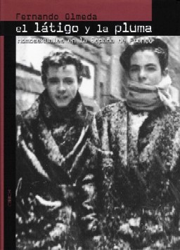 El látigo y la pluma: Homosexuales en la España de Franco (Hardcover)