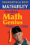 Mathability: Awaken the Math Genius in Your Child