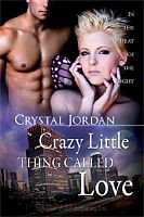 Crazy Little Thing Called Love (In the Heat of the Night, #4)