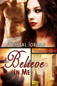 Believe In Me (Unbelievable, #2)