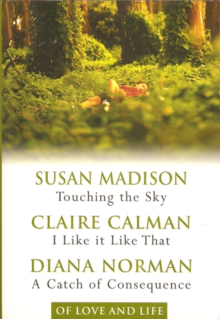 Of Love and Life: Touching the Sky / I Like it Like That / A Catch of Consequence