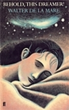 Behold, This Dreamer!: Of Reverie, Night, Sleep, Dream, Love-Dreams, Nightmare, Death, the Unconscious, the Imagination, Divination, the Artist and (Paperback)