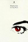 Loving ways by Maurice Gee