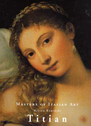 Tiziano Vecellio, known as Titian 1488/1490-1576 (Masters of Italian Art)