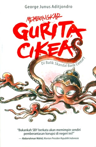 Membongkar Gurita Cikeas: Di Balik Skandal Bank Century (Paperback)