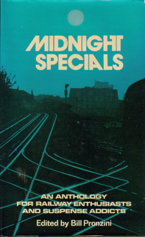 Midnight Specials: An Anthology for Railway Enthusiasts and Suspense Addicts