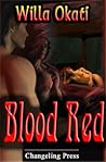 Blood Red by Willa Okati