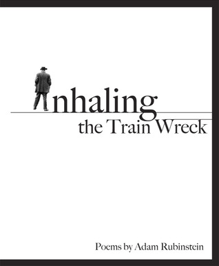 Inhaling the Train Wreck (Paperback)