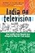 India on Television by Nalin Mehta