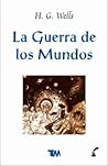 La guerra de los mundos by H.G. Wells
