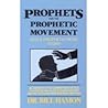 Prophets and the Prophetic Movement: God's Prophetic Move Today