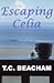 Escaping Celia by T.C. Beacham