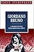 Giordano Bruno. Il filosofo che morì per la libertà dello spirito