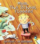 Mom, The School Flooded (Library Binding)