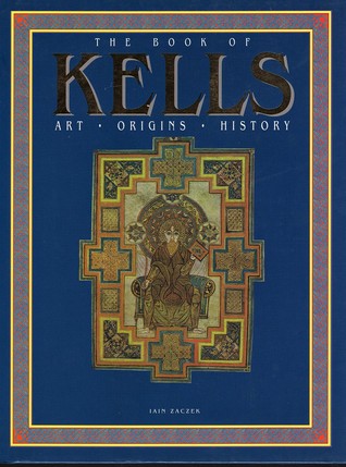 The Book of Kells: Art - Origins - History (Paperback)