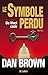 Le Symbole perdu by Dan    Brown