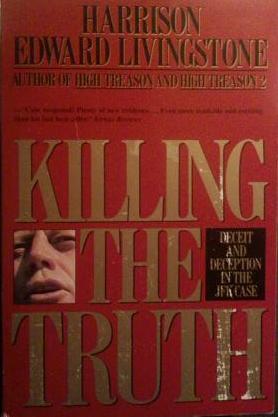 Killing the Truth: Deceit and Deception in the JFK Case (Paperback)