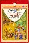 The Three Wishes (Choose Your Own Adventure: Young Readers, #15)