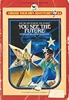 You See the Future (Choose Your Own Adventure: Young Readers, #44) You See the Future (Choose Your Own Adventure: Young Readers, #44)