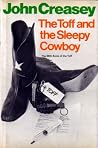 The Toff and the Sleepy Cowboy by John Creasey The Toff and the Sleepy Cowboy by John Creasey