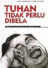 Tuhan Tidak Perlu...