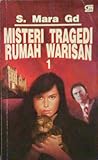 Misteri Tragedi Rumah Warisan 1 by S. Mara Gd Misteri Tragedi Rumah Warisan 1 by S. Mara Gd