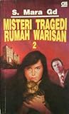 Misteri Tragedi Rumah Warisan 2 by S. Mara Gd Misteri Tragedi Rumah Warisan 2 by S. Mara Gd