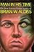 Man in His Time: The Best Science Fiction Stories of Brian W. Aldiss
