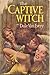 The Captive Witch by Dale Van Every