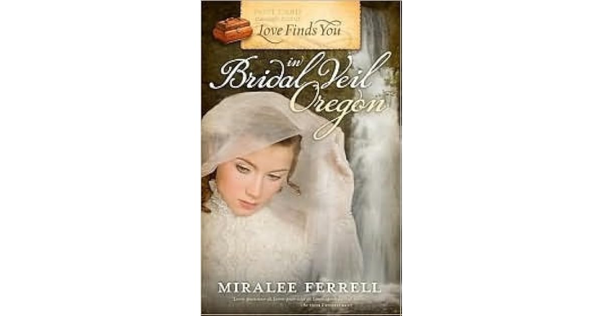 Love Finds You In Bridal Veil Oregon By Miralee Ferrell