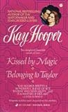 Kissed By Magic / Belonging to Taylor by Kay Hooper Kissed By Magic / Belonging to Taylor by Kay Hooper