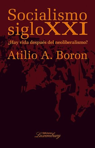 Socialismo Siglo XXI. ¿Hay vida después del neoliberalismo?