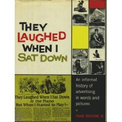 They Laughed When I Sat Down: An Informal History of Advertising In Words and Pictures (Hardcover)